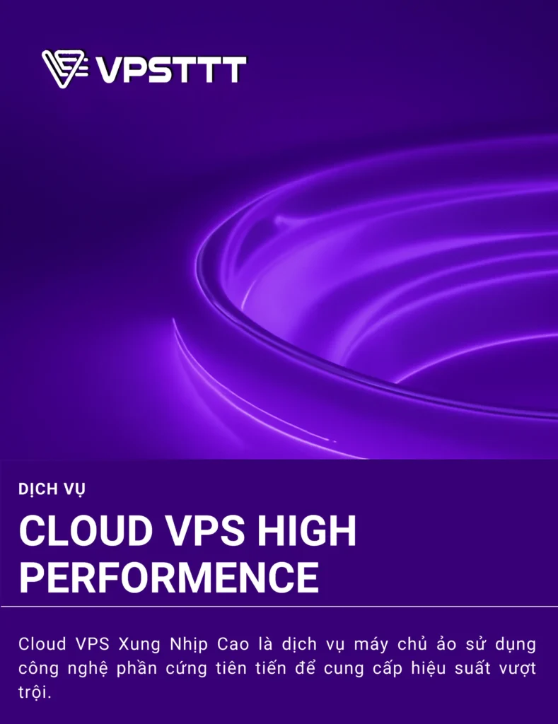 Cloud VPS Xung Nhịp Cao NVMe (VPS High Performance) 4 cloud vps high performence